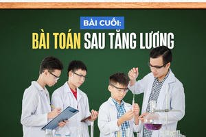 Tăng đãi ngộ, giữ lửa nghề - Kỳ vọng tăng "chất" dạy và học
