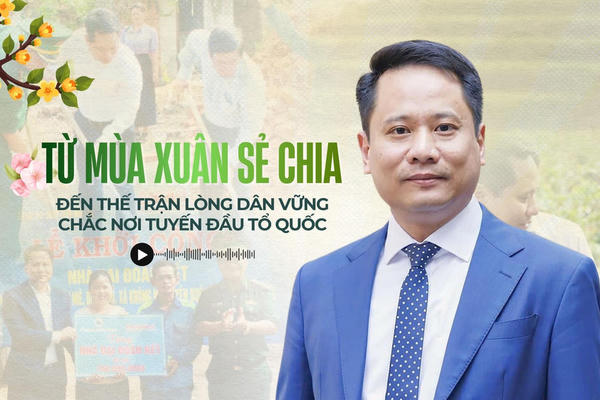 Từ mùa xuân sẻ chia đến thế trận lòng dân vững chắc nơi tuyến đầu Tổ quốc