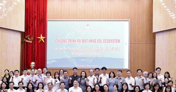 Trường Đại học Sư phạm Hà Nội: Ra mắt Hệ sinh thái trường học sử dụng tiếng Anh như ngôn ngữ thứ hai
