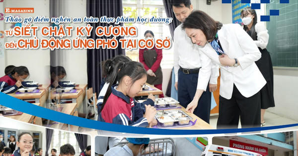 Tháo gỡ điểm nghẽn an toàn thực phẩm học đường: Từ siết chặt kỷ cương đến chủ động ứng phó tại cơ sở