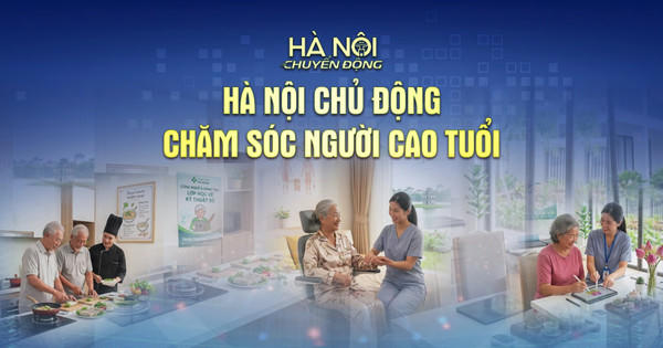 [TRỰC TIẾP] Chương trình "Hà Nội chuyển động" ngày 10-8: Hà Nội chủ động chăm sóc người cao tuổi