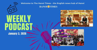 Hanoi Times Weekly podcast - January 3 Hanoi Times Weekly podcast - January 3