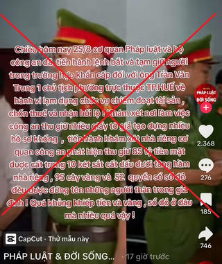 Thông tin bắt Chủ tịch phường cùng tài sản khủng ở Huế là giả Thông tin bắt Chủ tịch phường cùng tài sản khủng ở Huế là giả